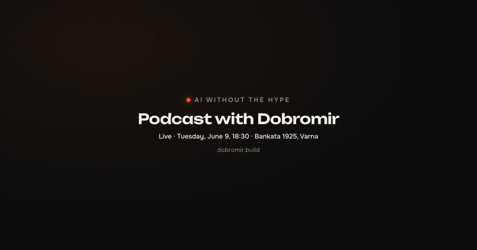Podcast with Dobromir – Live #1 · AI Without the Hype